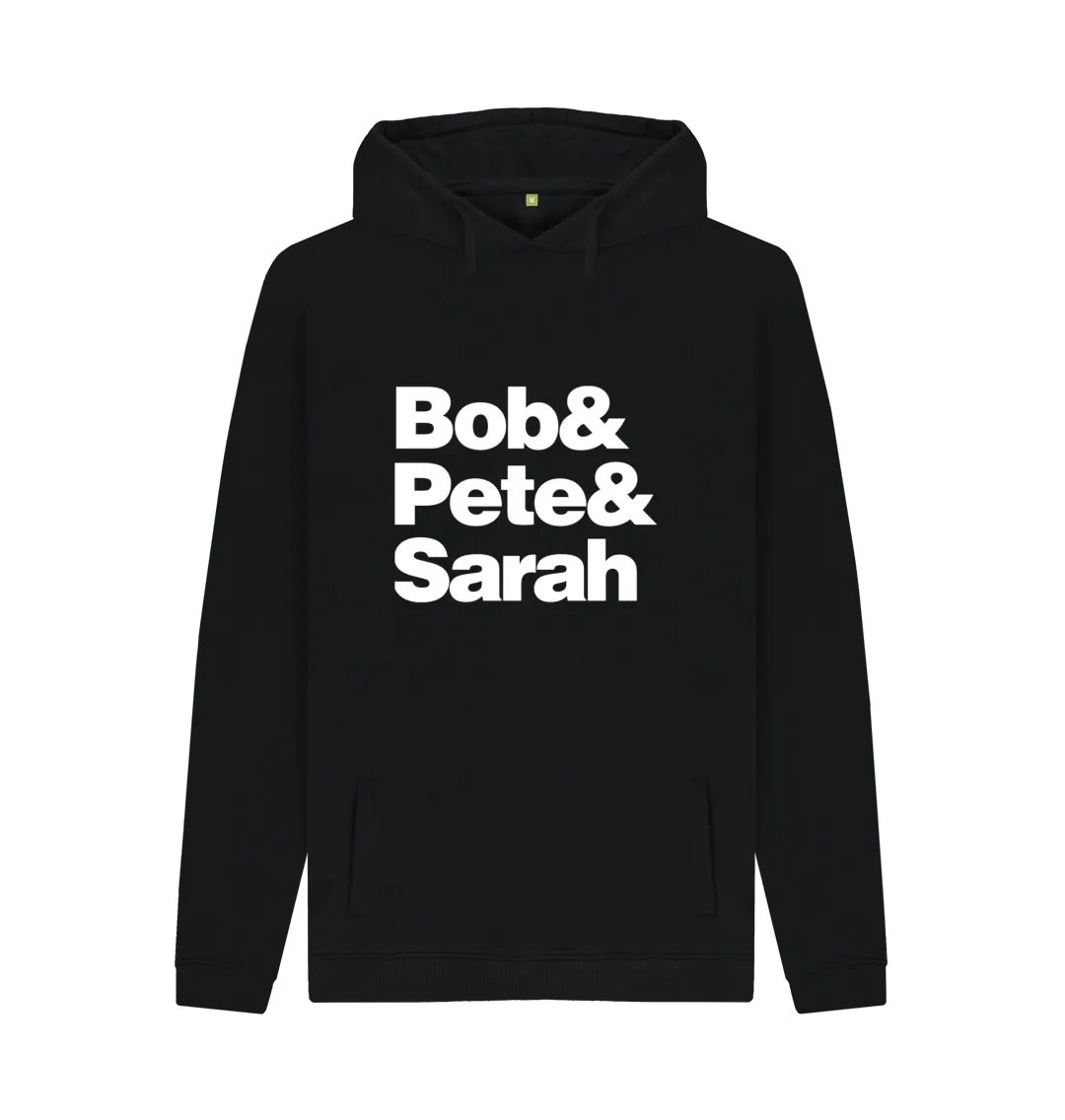 Bob&Pete&Sarah hoodie