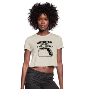 Live Every Day Like It's Taco Tuesday Women's Cropped T-Shirt