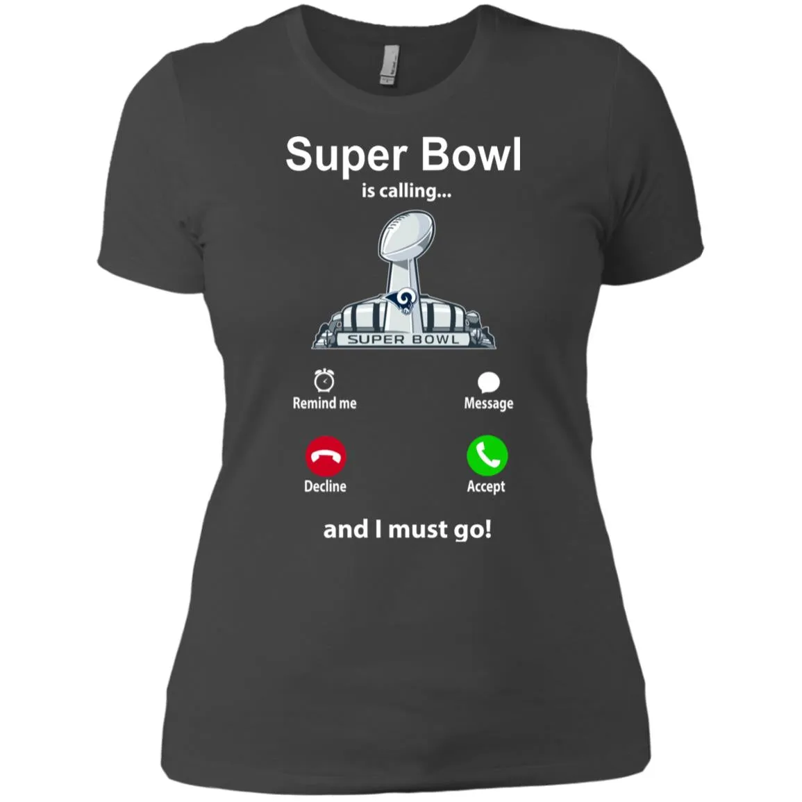 Nfl - Super Bowl Is Calling And I Must Go Los Angeles Rams 2019 Football Women Cotton T-Shirt