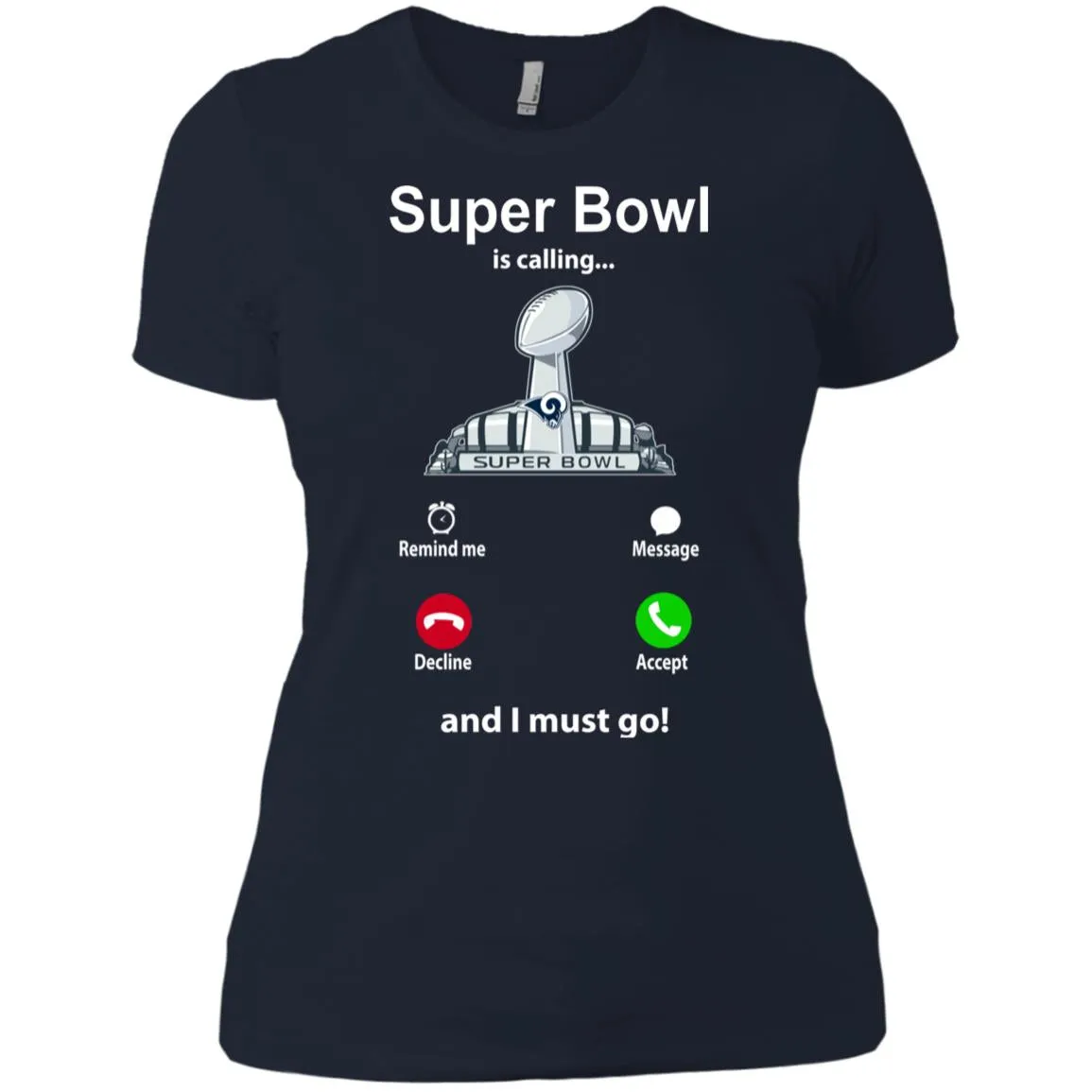 Nfl - Super Bowl Is Calling And I Must Go Los Angeles Rams 2019 Football Women Cotton T-Shirt